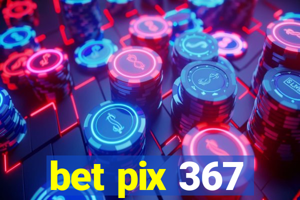 bet pix 367